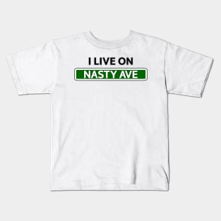 I live on Nasty Ave Kids T-Shirt